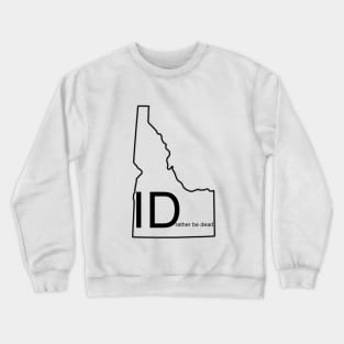 I'D rather be dead Crewneck Sweatshirt